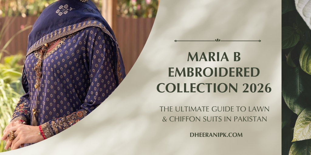 Maria B Embroidered Collection 2026 - The Ultimate Guide to Lawn & Chiffon Suits in Pakistan