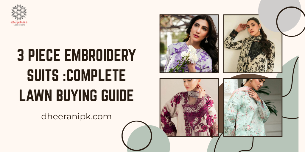 3 Piece Embroidery Suits – Complete Lawn Buying Guide (2026)